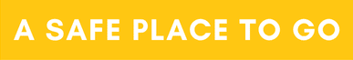A SAFE PLACE TO GO