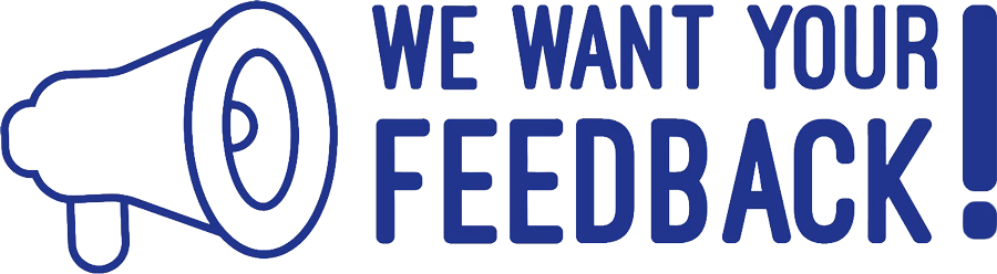 We Want Your Feedback!